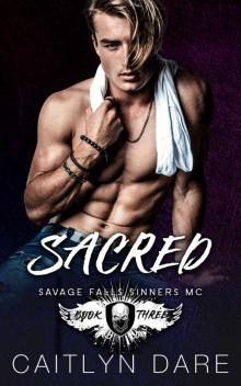 Sacred: SAVAGE FALLS SINNERS MC #3