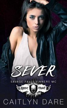 Sever: SAVAGE FALLS SINNERS MC #4