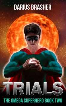The Omega Superhero (Book 2): Trials