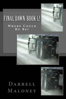 Final Dawn: Book 12: Where Could He Be? Final Dawn: Book 12: Where Could He Be?