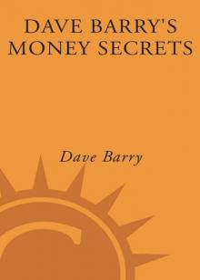 Dave Barry's Money Secrets Dave Barry's Money Secrets