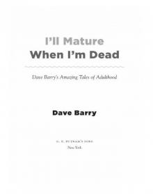I'll Mature When I'm Dead