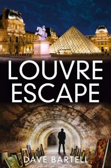 Louvre Escape: An Archaeological Thriller (A Darwin Lacroix Adventure Book 7)