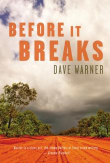 Before It Breaks Before It Breaks