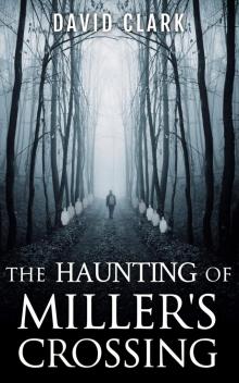 The Haunting of Miller's Crossing The Haunting of Miller's Crossing