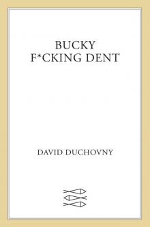 Bucky F*cking Dent Bucky F*cking Dent