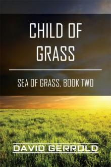 Child of Grass: Sea of Grass, Book Two Child of Grass: Sea of Grass, Book Two