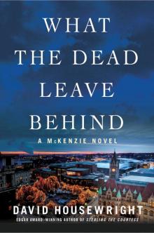 What the Dead Leave Behind What the Dead Leave Behind