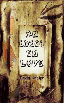 An Idiot in Love (a laugh out loud comedy) An Idiot in Love (a laugh out loud comedy)