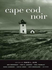 Cape Cod Noir (Akashic Noir) Cape Cod Noir (Akashic Noir)