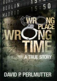 Wrong Place Wrong Time