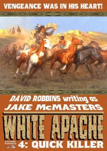 Quick Killer (A White Apache Western Book 4) Quick Killer (A White Apache Western Book 4)