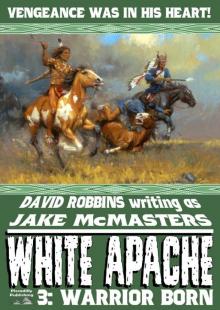 Warrior Born (A White Apache Western Book 3) Warrior Born (A White Apache Western Book 3)