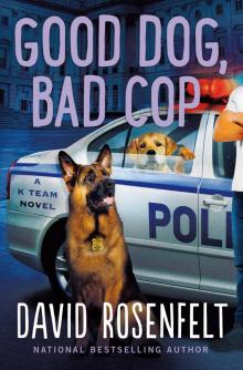 Good Dog, Bad Cop Good Dog, Bad Cop