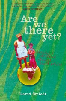 Are We There Yet? Are We There Yet?