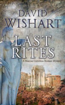 Last Rites (Marcus Corvinus Book 6)