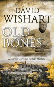 Old Bones (Marcus Corvinus Book 5)