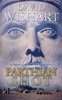 Parthian Shot (Marcus Corvinus Book 9) Parthian Shot (Marcus Corvinus Book 9)