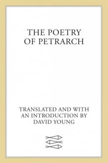 The Poetry of Petrarch The Poetry of Petrarch