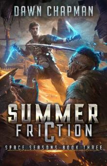 Summer Friction: A LitRPG Sci-Fi Adventure (Space Seasons Book 3)