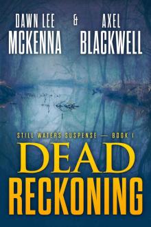 Dead Reckoning (The Still Waters Suspense Series Book 1) Dead Reckoning (The Still Waters Suspense Series Book 1)