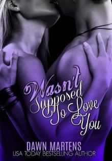 Wasn't Supposed To Love You (Being Yours Novella series Book 2)