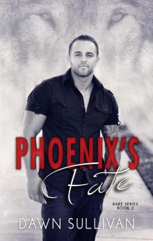 Phoenix's Fate (RARE Series, #2) Phoenix's Fate (RARE Series, #2)