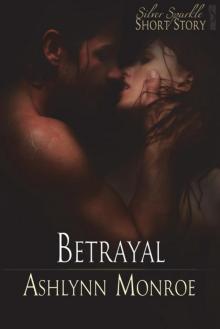 Microsoft Word - Betrayal-Ashlynn_Monroe.doc