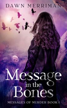 MESSAGE in the BONES: Psychic suspense murder mystery thriller with a touch of romance. Gripping until the very last word. (Messages of Murder Book 1)