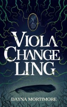 Viola Changeling Viola Changeling