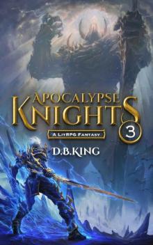 Apocalypse Knights 3: A LitRPG Fantasy Apocalypse Knights 3: A LitRPG Fantasy