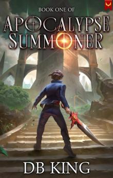 Apocalypse Summoner: A LitRPG Adventure
