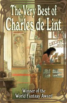 The Very Best of Charles de Lint The Very Best of Charles de Lint