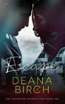 Escape (The Covington Heights Crew Book 1) Escape (The Covington Heights Crew Book 1)