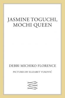 Jasmine Toguchi, Mochi Queen Jasmine Toguchi, Mochi Queen