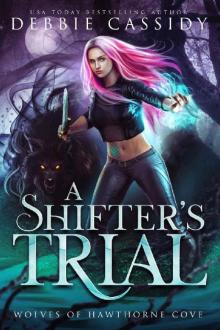 A Shifter's Trial (Wolves of Hawthorne Cove Book 2) A Shifter's Trial (Wolves of Hawthorne Cove Book 2)