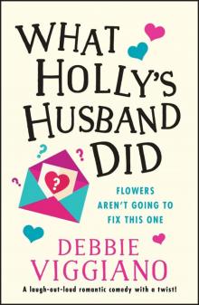 What Holly's Husband Did: A laugh out loud romantic comedy with a twist!