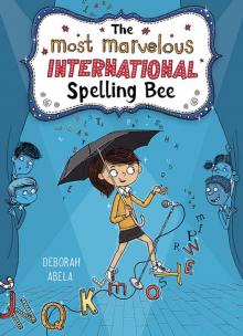 The Most Marvelous International Spelling Bee The Most Marvelous International Spelling Bee