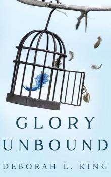Glory Unbound Glory Unbound