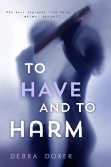To Have and to Harm To Have and to Harm