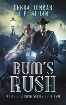 Bum’s Rush: White Lightning Series, Book 2 Bum’s Rush: White Lightning Series, Book 2