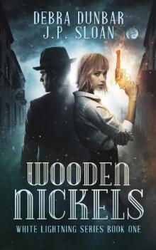 Wooden Nickels: White Lightning Series, Book 1 Wooden Nickels: White Lightning Series, Book 1