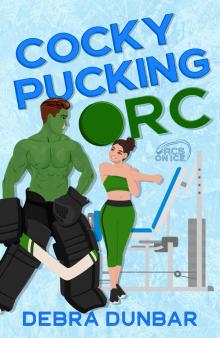 Cocky Pucking Orc (Orcs on Ice Book 2)
