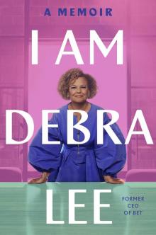 I Am Debra Lee I Am Debra Lee
