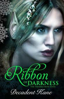 Ribbon of Darkness (The Trouble with Elves Book 1)