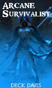 Arcane Survivalist: Apocalyptic Fantasy LitRPG Arcane Survivalist: Apocalyptic Fantasy LitRPG