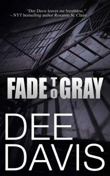 Fade To Gray (Triad Series Book 1) Fade To Gray (Triad Series Book 1)