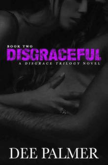 Disgraceful: A Disgrace Trilogy Novel Book Two (The Disgrace Trilogy 2)