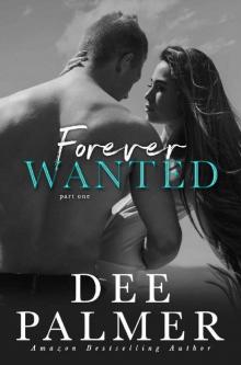 Forever Wanted: Part One: A Contemporary Runaway Bride Romance Forever Wanted: Part One: A Contemporary Runaway Bride Romance