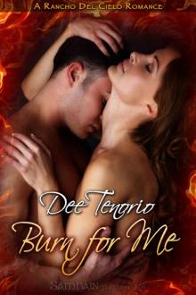 Burn for Me: A Rancho Del Cielo Romance Burn for Me: A Rancho Del Cielo Romance